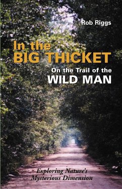 In the Big Thicket on the Trail of the Wild Man - Riggs, Rob