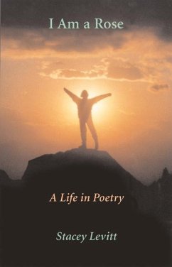 I Am a Rose: A Life in Poetry - Levitt, Stacey