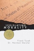 Legislating Morality: Is It Wise? Is It Legal? Is It Possible?