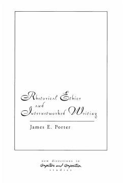 Rhetorical Ethics and Internetworked Writing - Porter, James