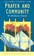 Prayer and Community: The Benedictine Tradition (Traditions of Christian Spirituality) - Stewart, Columba