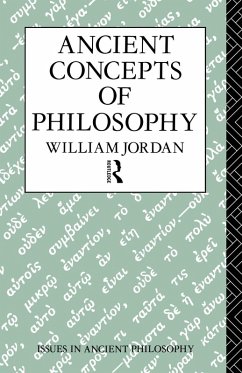 Ancient Concepts of Philosophy - Jordan, William