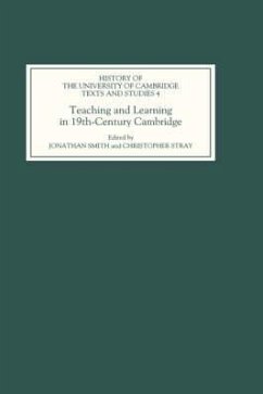 Teaching and Learning in Nineteenth-Century Cambridge - Smith, Jonathan / Stray, Christopher (eds.)