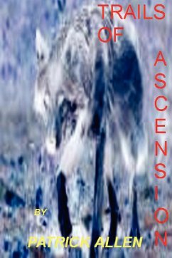 Trails of Ascension Vol 1 - Allen, Patrick Clelland