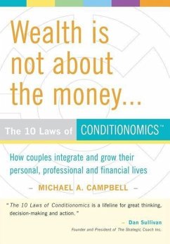 Wealth Is Not about the Money - Campbell, Michael A.