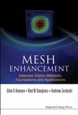 Mesh Enhancement: Selected Elliptic Methods, Foundations and Applications