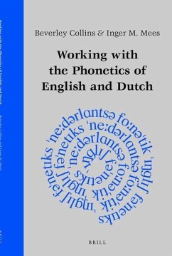 Working with the Phonetics of English and Dutch - Collins, Beverley; Mees, Inger M