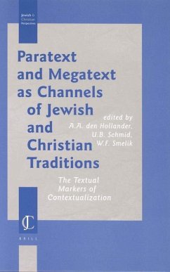 Paratext and Megatext as Channels of Jewish and Christian Traditions: The Textual Markers of Contextualization - Hollander, August den / Schmid, Ulrich / Smelik, Willem