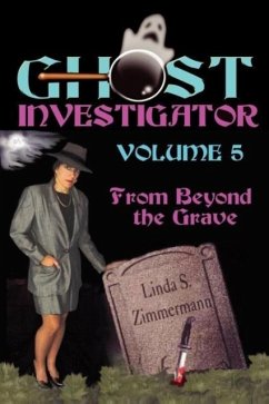 Ghost Investigator Volume 5 - Zimmermann, Linda