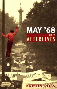 May '68 and Its Afterlives - Ross, Kristin