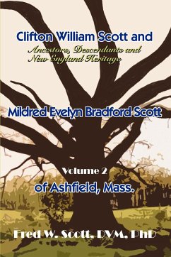 Clifton William Scott and Mildred Evelyn Bradford Scott of Ashfield, Mass - Scott, Fred W.; Scott DVM, Fred W.