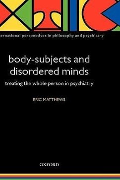 Body-Subjects and Disordered Minds - Matthews, Eric