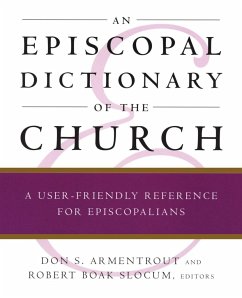 An Episcopal Dictionary of the Church - Slocum, Robert Boak; Armentrout, Don S