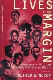 Lives at the Margin: Biography of Filipinos Obscure, Ordinary, and Heroic