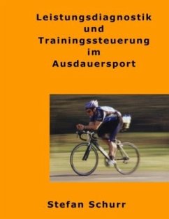 Leistungsdiagnostik und Trainingssteuerung im Ausdauersport - Schurr, Stefan