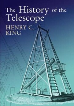 The History of the Telescope - King, Henry C