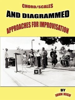 Chord/Scales and Diagrammed Approaches for Improvisation - High, John