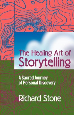 The Healing Art of Storytelling - Stone, Richard D