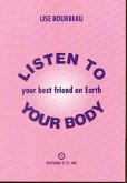 Listen to Your Body: Your Best Friend on Earth