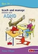 How to Teach and Manage Children with ADHD - O'Regan, Fintan