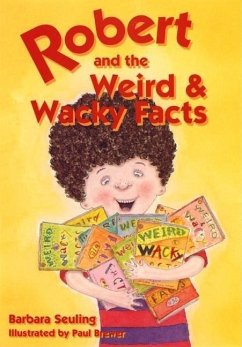 Robert and the Weird and Wacky Facts - Seuling, Barbara