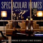 Spectacular Homes of Chicago: An Exclusive Showcase of Chicago's Finest Designers