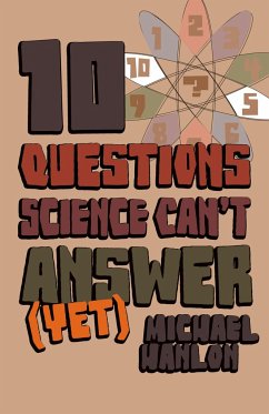 10 Questions Science Can't Answer (Yet) - Hanlon, Michael