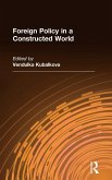 Foreign Policy in a Constructed World Foreign Policy in a Constructed World
