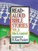 Read Aloud Bible Stories Volume 3 - Lindvall, Ella K