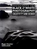 Techniques for Black & White Photography: Creativity and Design
