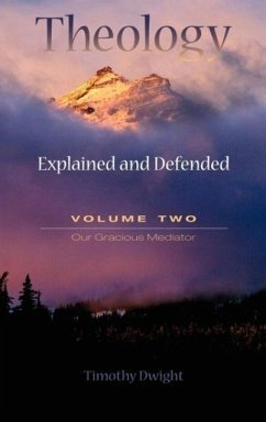 Theology: Explained and Defended - Volume Two - Dwight, Timothy