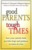 Good Parents, Tough Times
