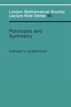 Polytopes and Symmetry - Robertson, Stewart A.