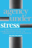 Agency Under Stress: The Social Security Administration in American Government