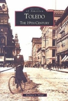 Toledo: The 19th Century - Floyd, Barbara L.