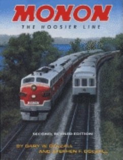 Monon, Revised Second Edition: The Hoosier Line - Dolzall, Gary W.; Dolzall, Stephen F.