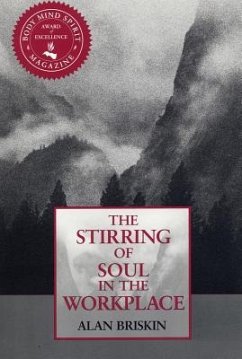 The Stirring of Soul in the Workplace - Briskin, Alan