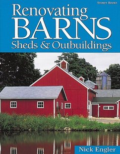 Renovating Barns, Sheds & Outbuildings - Engler, Nick