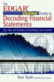 The Edgar Online Guide to Decoding Financial Statements: Tips, Tools, and Techniques for Becoming a Savvy Investor