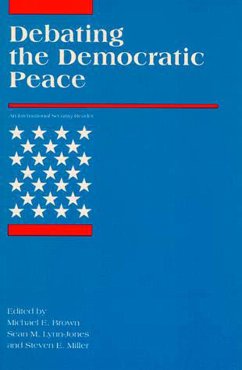 Debating the Democratic Peace - Brown, Michael E. / Lynn-Jones, Sean M. / Miller, Steven E. (eds.)