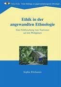 Ethik in der angewandten Ethnologie - Elixhauser, Sophie