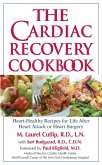 The Cardiac Recovery Cookbook: Heart-Healthy Recipes for Life After Heart Attack or Heart Surgery