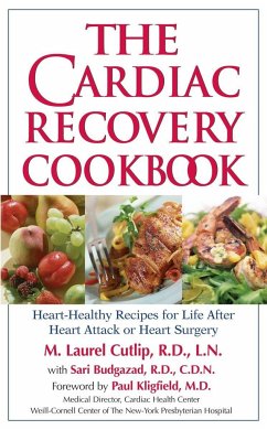 The Cardiac Recovery Cookbook: Heart-Healthy Recipes for Life After Heart Attack or Heart Surgery - Cutlip, M. Laurel; Greaves, Sari