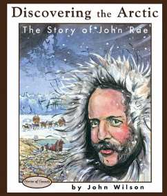 Discovering the Arctic: The Story of John Rae - Wilson, John