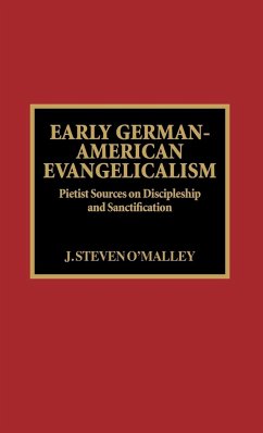 Early German-American Evangelicalism - O'Malley, Steven J