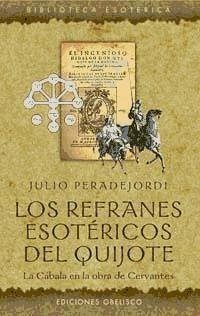 Los refranes esotéricos del Quijote : la cábala en la obra de Cervantes - Peradejordi, Julio