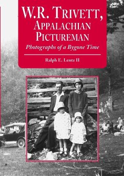 W.R. Trivett, Appalachian Pictureman - Lentz, Ralph E.