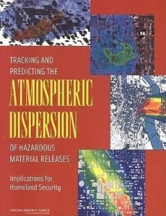 Tracking and Predicting the Atmospheric Dispersion of Hazardous Material Releases - National Research Council; Division On Earth And Life Studies; Board on Atmospheric Sciences and Climate; Committee on the Atmospheric Dispersion of Hazardous Material Releases