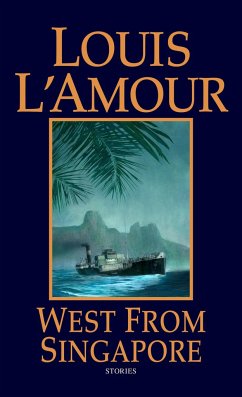 West from Singapore: Stories - L'Amour, Louis