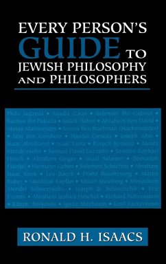 Every Person's Guide to Jewish Philosophy and Philosophers - Isaacs, Ronald H.